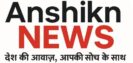 Anshikn News
